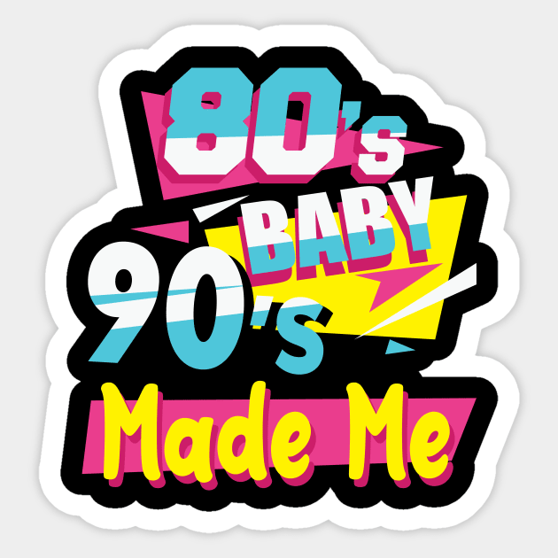 80s baby 90s made me Sticker by Sabahmd